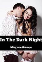 In The Dark Night - Maryjane Ocampo