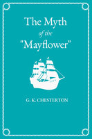 The Myth of the "Mayflower" - G. K. Chesterton