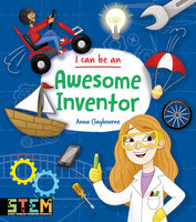 I can be an Awesome Inventor - Anna Claybourne
