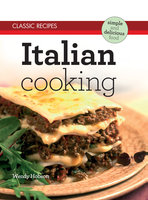 Classic Recipes: Italian Cooking - Wendy Hobson