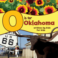 O is for Oklahoma: Written by Kids for Kids - Boys & Girls Club of Oklahoma County