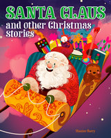 Santa Claus and Other Christmas Stories - Maxine Barry