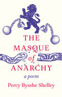 The Masque of Anarchy: A Poem - Percy Bysshe Shelley