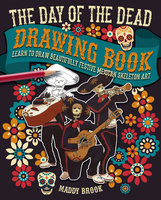 The Day of the Dead Drawing Book - Maddy Brook