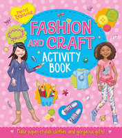 Pretty Fabulous: Fashion & Craft Activity Book: Make super-stylish clothes and gorgeous gifts - Katy Jackson