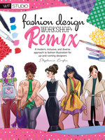 Fashion Design Workshop: Remix (A modern, inclusive, and diverse approach to fashion illustration for up-and-coming designers): A modern, inclusive, and diverse approach to fashion illustration for up-and-coming designers - Stephanie Corfee
