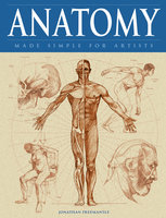 Anatomy Made Simple for Artists - Jonathan Freemantle