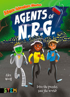 Science Adventure Stories: Agents of N.R.G.: Solve the Puzzles, Save the World! - Alex Woolf