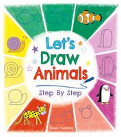 Let's Draw Animals Step By Step - Kasia Dudziuk
