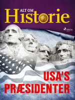 USA's præsidenter - Alt Om Historie