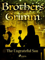 The Ungrateful Son - Brothers Grimm