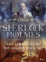 The Adventure of the Golden Pince-Nez - Arthur Conan Doyle