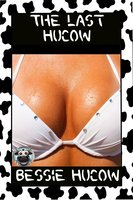 The Last Hucow: Hucow Lactation Age Gap Milking Breast Feeding Adult Nursing - Bessie Hucow