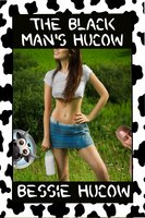 The Black Man's Hucow: Hucow Lactation Age Gap Milking Breast Feeding Adult Nursing - Bessie Hucow