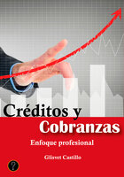 Créditos y cobranzas: Enfoque profesional - Glisvet Castillo