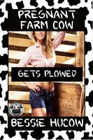 Pregnant Farm Cow Gets Plowed (Part 2): Hucow Lactation Age Gap Milking Breast Feeding Adult Nursing Age Difference XXX Erotica - Bessie Hucow