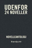 UDENFOR: 24 noveller - Forlaget Brændpunkt