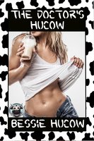 The Doctor's Hucow: Hucow Medical Doctor Lactation Age Gap Milking Breast Feeding Adult Nursing Age Difference XXX Erotica - Bessie Hucow