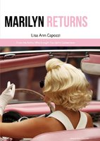 Marilyn Returns: a flight of fantasy - Lisa Ann Capozzi