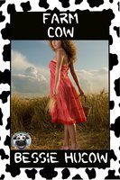 Farm Cow: Hucow Milking Lactation BDSM Erotica - Bessie Hucow