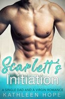Scarlett's Initiation: A Single Dad and a Virgin Romance - Kathleen Hope
