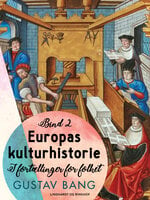 Europas kulturhistorie. Bind 2 - Gustav Bang