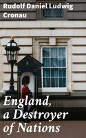 England, a Destroyer of Nations - Rudolf Daniel Ludwig Cronau