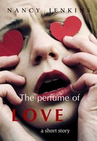 The Perfume of Love - Nancy Jenkins