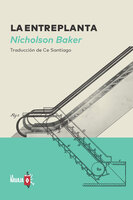 La entreplanta - Nicholson Baker