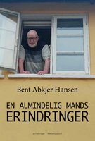 En almindelig mands erindringer - Bent Abkjer Hansen