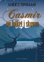Casmir og folket i skoven - Alberte Thursgaard