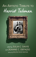 An Artistic Tribute to Harriet Tubman - Julia C. Davis