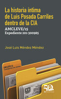 La historia íntima de Luis Posada Carriles dentro de la CIA. AMCLEVE/15 Expediente 201/300985 - José Luis Méndez Méndez