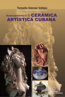 Acercamiento a la cerámica artística cubana - Teresita Gómez Vallejo