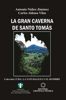La Gran Caverna de Santo Tomás - Antonio Núñez Jiménez, Carlos Aldana Vilas