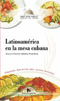 Latinoamérica en la mesa cubana - Silvia Mayra Gómez