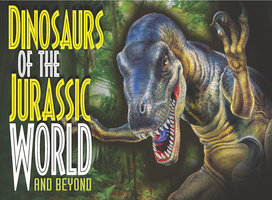 Dinosaurs of the Jurassic World: and Beyond - Paula Hammond