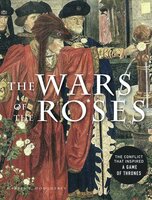 The Wars of the Roses: The conflict that inspired Game of Thrones - Martin J Dougherty