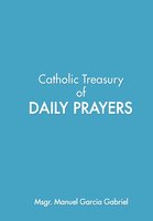 Catholic Treasury of Daily Prayers - Manuel Garcia Gabriel