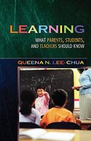 Learning: What Parents, Students, and Teachers Should Know - Queena N. Lee-Chua