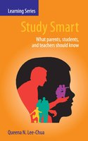 Study Smart: What parents, students, and teachers should know - Queena N. Lee-Chua