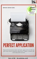 Perfect Application: Resume & motivation letter sell well, apply online on the net with cover letter templates application folders, conduct job interviews with success - Simone Janson