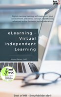 eLearning - Virtual Independent Learning: Digital memory training, self-motivation, goal achievement, anti-stress concept, mindfulness, advanced online formatio, further education - Simone Janson