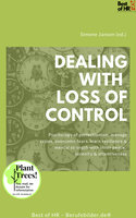 Dealing with Loss of Control: Psychology of perfectionism, manage crises, overcome fears, learn resilience & mental strength with inner peace, serenity & attentiveness - Simone Janson