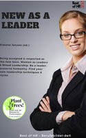 New as a Leader: Being accepted & respected as the new boss. Women as Leaders & Mixed Leadership. Be a leader, preserve humanity. Find your own leadership techniques & styles - Simone Janson