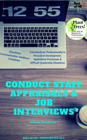 Conduct Staff Appraisals & Job Interviews: Communicate Professionally in Personnel Development, Application Processes & Difficult Leadership Situations [Checklists Conversation Guidelines Templates]: Communicate Professionally in Personnel Development, Application Processes & Difficult Leadership Situations [Checklists Conversation Guidlines Templates] - Simone Janson