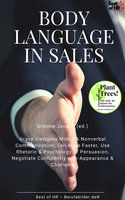 Body Language in Sales: Grasp Gestures Mimic & Nonverbal Communication, Sell More Faster, Use Rhetoric & Psychology of Persuasion, Negotiate Confidently with Appearance & Charisma - Simone Janson