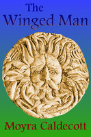 The Winged Man - Moyra Caldecott