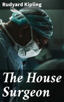 The House Surgeon - Rudyard Kipling