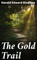 The Gold Trail - Harold Edward Bindloss